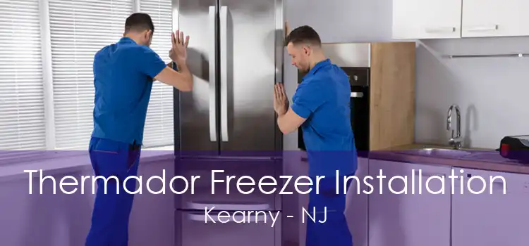 Thermador Freezer Installation Kearny - NJ