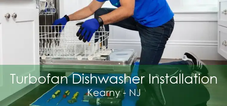Turbofan Dishwasher Installation Kearny - NJ