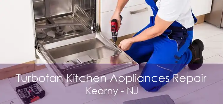 Turbofan Kitchen Appliances Repair Kearny - NJ