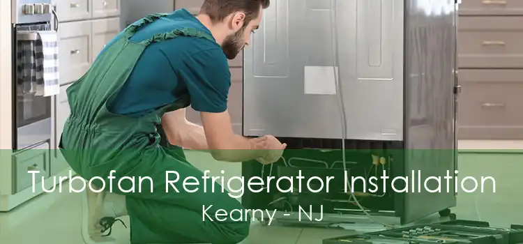 Turbofan Refrigerator Installation Kearny - NJ