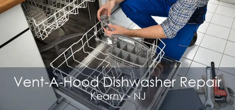 Vent-A-Hood Dishwasher Repair Kearny - NJ
