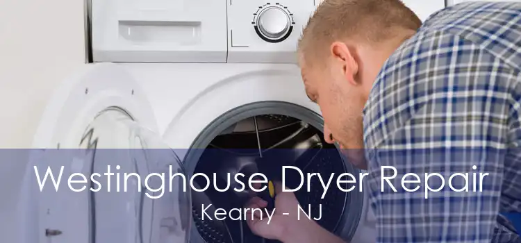 Westinghouse Dryer Repair Kearny - NJ