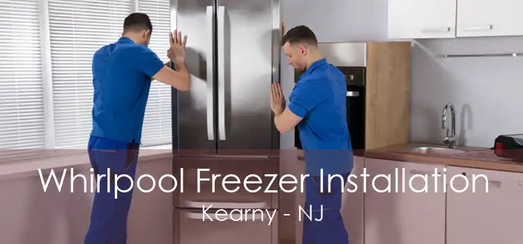 Whirlpool Freezer Installation Kearny - NJ