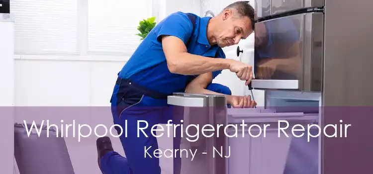 Whirlpool Refrigerator Repair Kearny - NJ