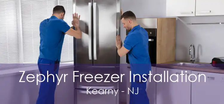 Zephyr Freezer Installation Kearny - NJ