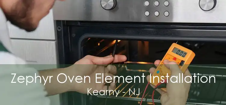 Zephyr Oven Element Installation Kearny - NJ
