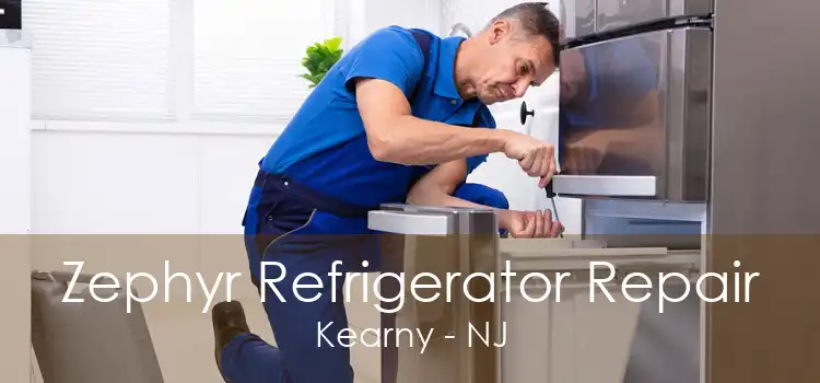 Zephyr Refrigerator Repair Kearny - NJ
